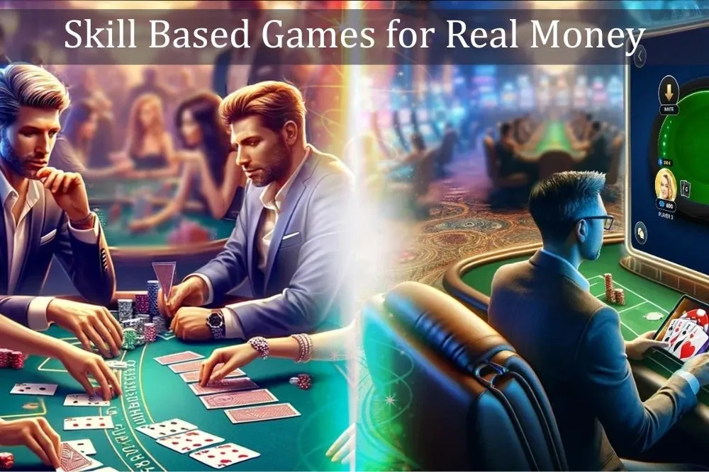 Skill Based Games for Real Money